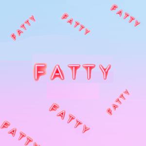 Listen to Fatty-fatty (Explicit) song with lyrics from Dave X