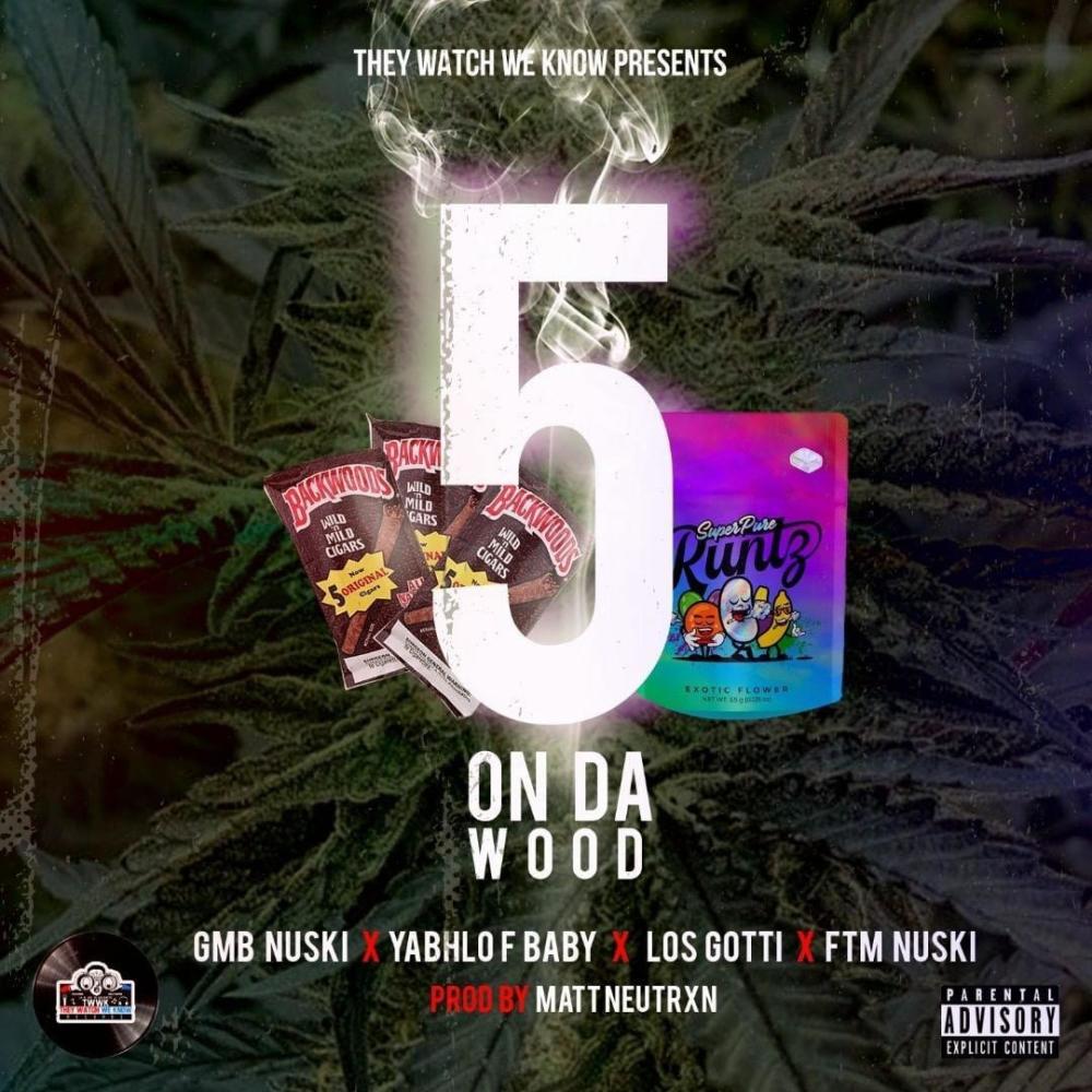 5 on da wood (feat. YaBhlo F Baby, Los Gotti & FTM Nuski) (Explicit)