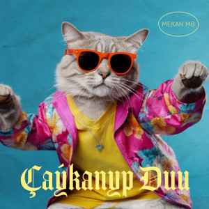 Album Çaýkanyp Duu from Mekan MB