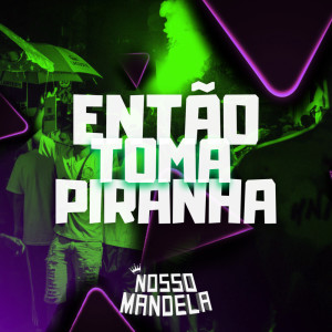 rafinhaaw的專輯Então Toma Piranha (Explicit)
