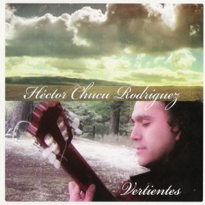 ดาวน์โหลดและฟังเพลง Vertientes พร้อมเนื้อเพลงจาก Héctor Chucu Rodríguez