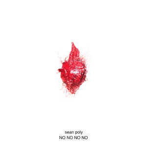 Listen to No no no no song with lyrics from Sean Poly