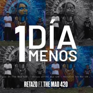 收聽THE MAD420的UN DÍA MENOS (feat. RETAZO) (Explicit)歌詞歌曲
