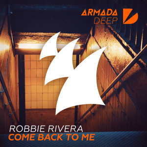 ดาวน์โหลดและฟังเพลง Come Back To Me (Extended Mix) พร้อมเนื้อเพลงจาก Robbie Rivera