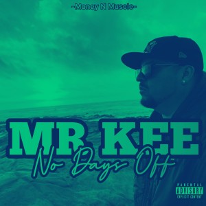 Mr. Kee的專輯No Days Off (Explicit)