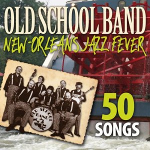 Old School Band的專輯New-Orleans Jazz Fever - 50 Songs