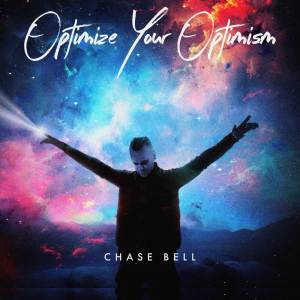 Chase Bell的專輯Optimize Your Optimism