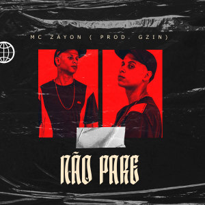 Listen to Não Pare (Explicit) song with lyrics from Mc Zayon
