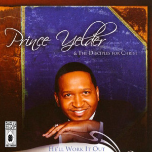 ดาวน์โหลดและฟังเพลง He'll Work It Out พร้อมเนื้อเพลงจาก Prince Yelder