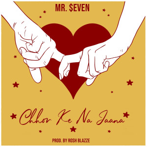 Album Chhor Ke Na Jaana from Mr. $even