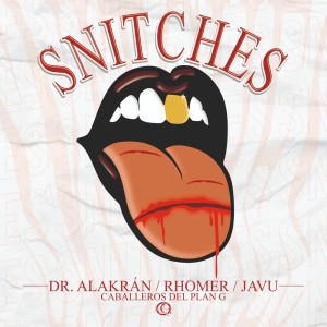 Dr. Alakrán的專輯Snitches (Explicit)
