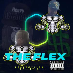 ดาวน์โหลดและฟังเพลง The Flex (Bring Back The Flex) (feat. Mr. Jay Money|Explicit) พร้อมเนื้อเพลงจาก Heavy Mellow