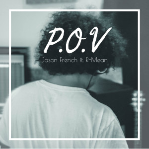 ดาวน์โหลดและฟังเพลง P.O.V (feat. R-Mean) (Explicit) พร้อมเนื้อเพลงจาก Jason French