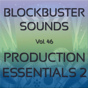 อัลบัม Blockbuster Sound Effects Vol. 46: Production Essentials 2 ศิลปิน Blockbuster Sound Effects