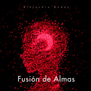 Album Fusión de Almas (Explicit) from Alejandro Gómez
