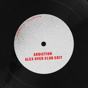 ดาวน์โหลดและฟังเพลง Addiction (Club Edit) พร้อมเนื้อเพลงจาก Alex Over