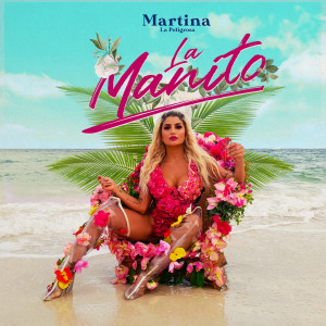 ดาวน์โหลดและฟังเพลง La Manito พร้อมเนื้อเพลงจาก Martina La Peligrosa