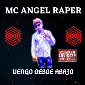 ดาวน์โหลดและฟังเพลง Vengo Desde Abajo พร้อมเนื้อเพลงจาก MC ANGEL RAPER