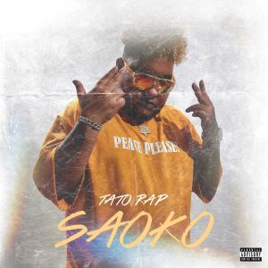 ดาวน์โหลดและฟังเพลง SAOKO (Explicit) พร้อมเนื้อเพลงจาก Tato Rap