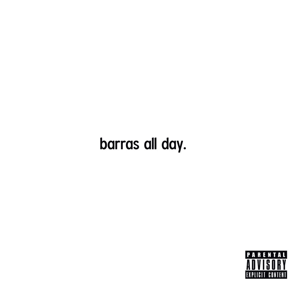 Barras All Day (Explicit)