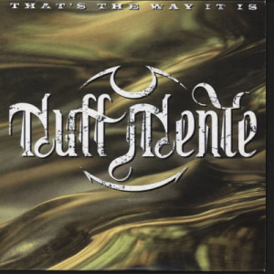 收聽Nuff Mente的That's the Way It Is歌詞歌曲