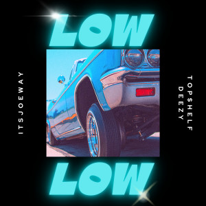 Listen to Low Low (Explicit) song with lyrics from itsJoeway