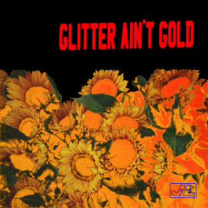 Jaz Karis的专辑Glitter Ain't Gold (feat. Jaz Karis)