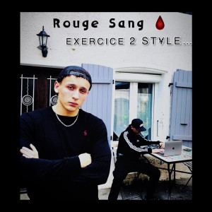 Listen to Exercice 2 Style... (Explicit) song with lyrics from Rouge Sang