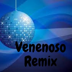 Listen to Venenoso Remix song with lyrics from Wilmer Jose