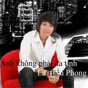Album Anh không phải đa tình from La Hiểu Phong
