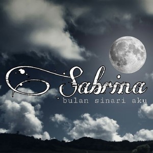 ดาวน์โหลดและฟังเพลง Bulan Sinari Aku พร้อมเนื้อเพลงจาก Sabrina