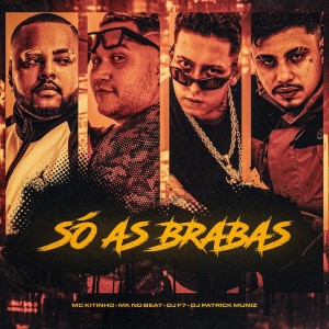 收聽DJ F7的SÓ AS BRABAS (Explicit)歌詞歌曲