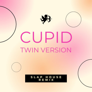 Album Cupid - Twin Version (Slap House Remix) from Remix Kingz