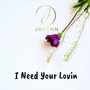 อัลบัม I Need Your Lovin ศิลปิน John Grenn