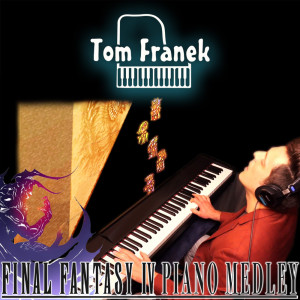 ดาวน์โหลดและฟังเพลง Final Fantasy IV Piano Medley พร้อมเนื้อเพลงจาก Tom Franek