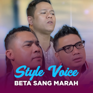 收听STYLE VOICE的Beta Seng Marah歌词歌曲
