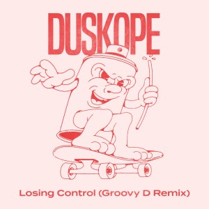 Duskope的專輯Losing Control (Groovy D Remix)