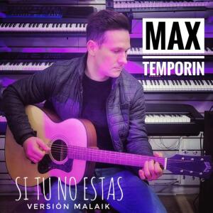 Listen to Si tu no estas (Versión Malaik) song with lyrics from Max Temporin