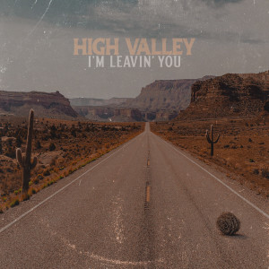 High Valley的專輯I'm Leavin' You