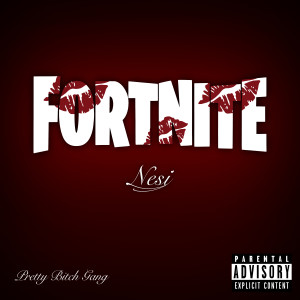 ดาวน์โหลดและฟังเพลง Fortnite (Explicit) พร้อมเนื้อเพลงจาก Nesi