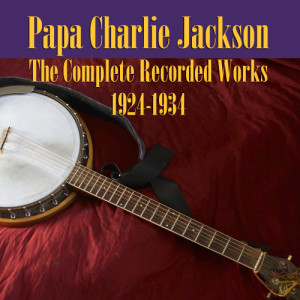 收聽Papa Charlie Jackson的Don't Break Down on Me歌詞歌曲