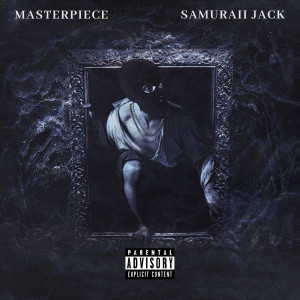 Album Masterpiece (Explicit) from Samuraii Jack