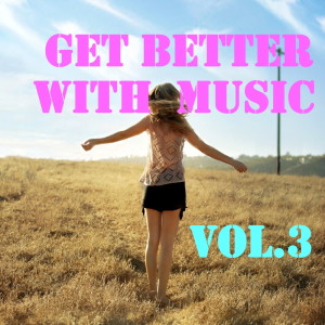 Get Better With Music, Vol.3 dari Various Artists