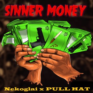 Listen to Sinner Money (Explicit) song with lyrics from Nekoglai