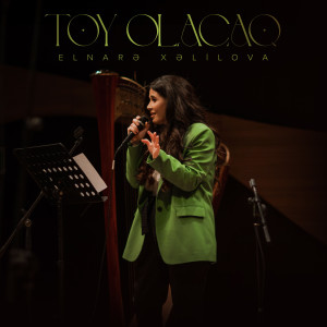 Listen to Toy Olacaq song with lyrics from Elnarə Xəlilova