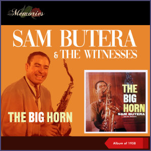 Album The Big Horn (Album of 1958) from Sam Butera & The Witnesses