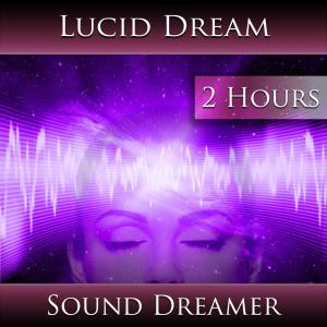 Album Lucid Dream (2 Hours) oleh Sound Dreamer