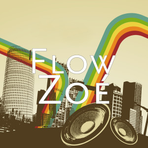 收聽Flow的Zoé歌詞歌曲