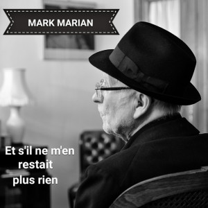 Mark Marian的專輯Et s'il ne m'en restait plus rien