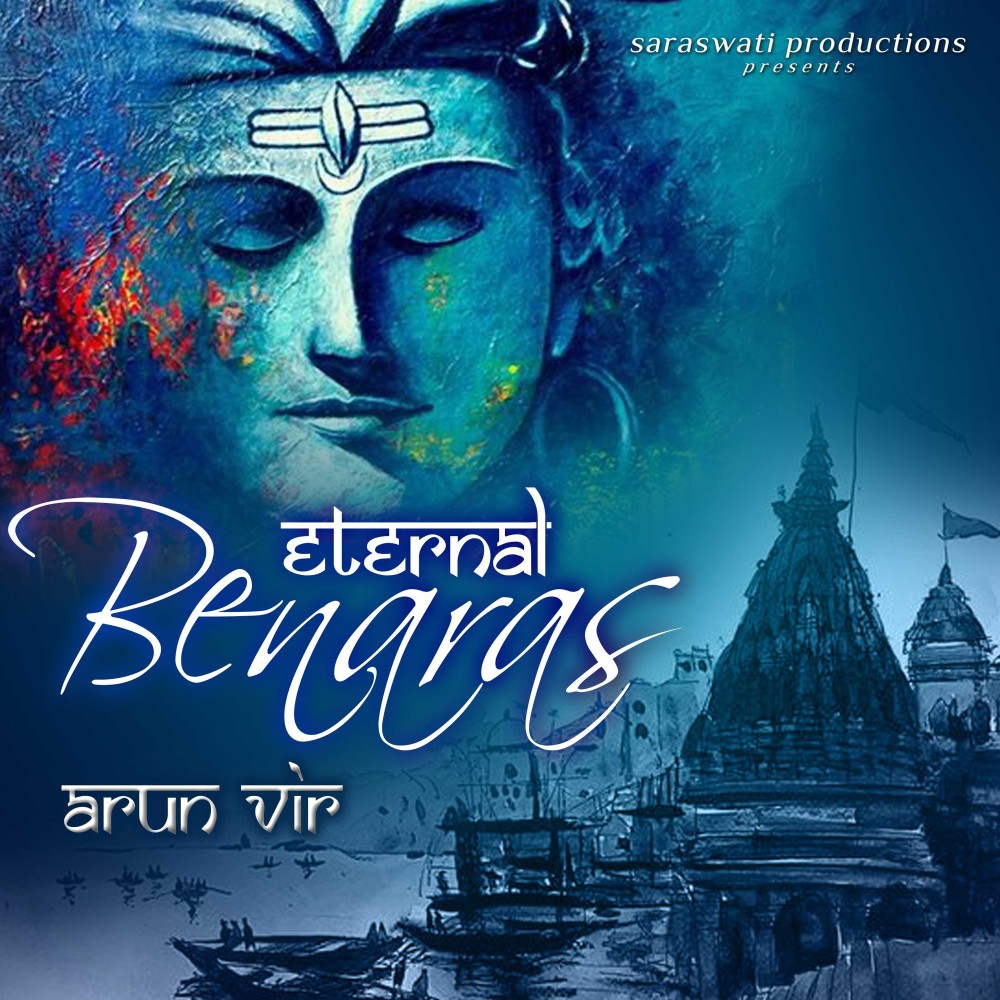 Eternal Benaras - The City of Lord Shiva